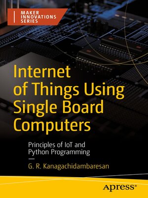 cover image of Internet of Things Using Single Board Computers